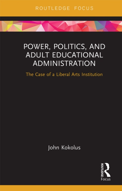 Book cover of: Power, Politics, and Adult Educational Administration. By: John Kokolus