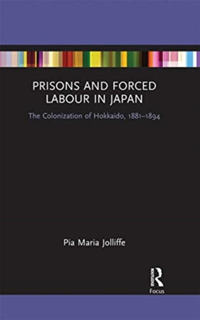 Book cover of: Prisons and Forced Labour in Japan. By: Alex Roberto Hybel