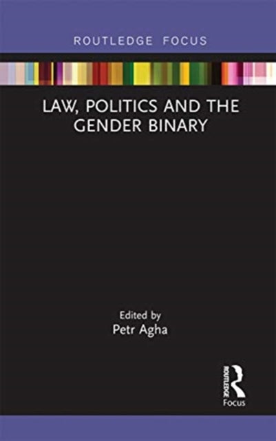 Book cover of: Law, Politics and the Gender Binary. By: Petr Agha