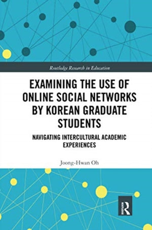 Examining the Use of Online Social Networks by Korean Graduate Students