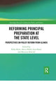 Book cover of: Reforming Principal Preparation at the State Level. By: Erika L. Hunt