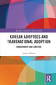Book cover of: Korean Adoptees and Transnational Adoption. By: Jessica Walton
