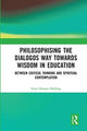 Book cover of: Philosophising the Dialogos Way towards Wisdom in Education. By: Guro Hansen Helskog
