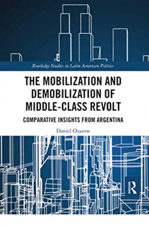 The Mobilization and Demobilization of Middle-Class Revolt