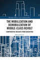 Book cover of: Mobilization and Demobilization of Middle-Class Revolt. By: Daniel Ozarow