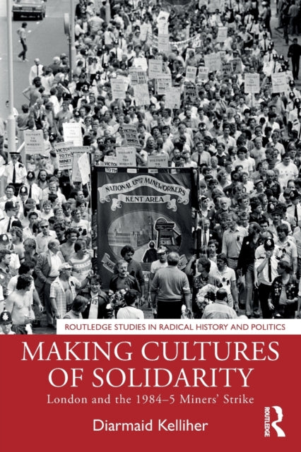 Book cover of: Making Cultures of Solidarity. By: Diarmaid Kelliher