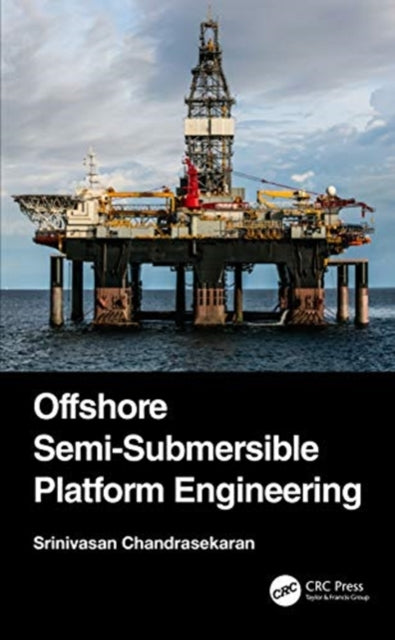 Book cover of: Offshore Semi-Submersible Platform Engineering. By: Srinivasan Chandrasekaran