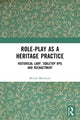 Book cover of: Role-play as a Heritage Practice. By: Michal Mochocki