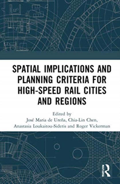 Book cover of: Spatial Implications and Planning Criteria for High-Speed Rail Cities and Regions. By: José M. de Ureña Francés