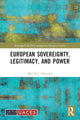 Book cover of: European Sovereignty, Legitimacy, and Power. By: Bart M. J. Szewczyk
