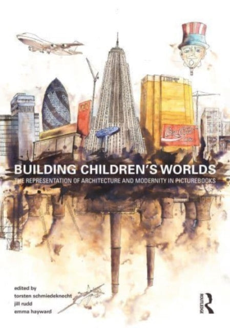 Book cover of: Building Children’s Worlds. By: Torsten Schmiedeknecht