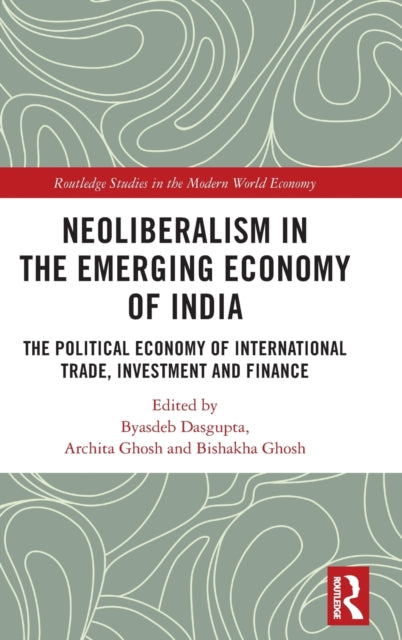 Book cover of: Neoliberalism in the Emerging Economy of India. By: Byasdeb Dasgupta