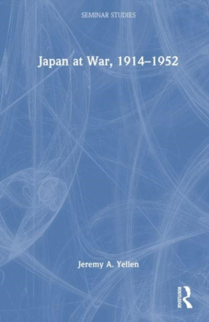 Book cover of: Japan at War, 1914–1952