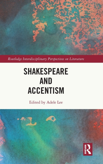 Book cover of: Shakespeare and Accentism. By: Adele Lee