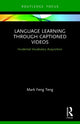 Book cover of: Language Learning Through Captioned Videos. By: Mark Feng Teng