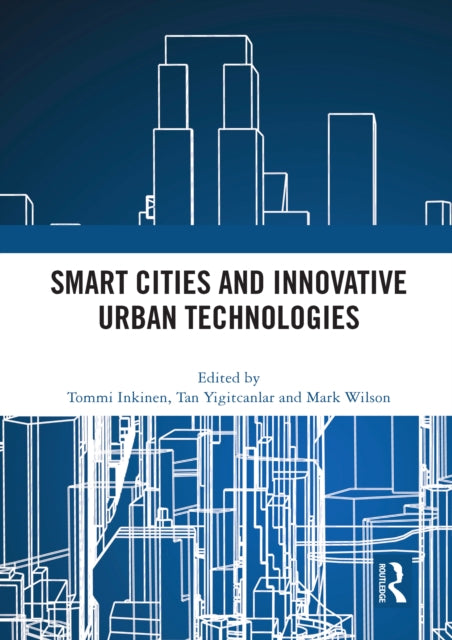 Book cover of: Smart Cities and Innovative Urban Technologies. By: Tan Yigitcanlar