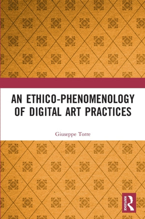 An Ethico-Phenomenology of Digital Art Practices
