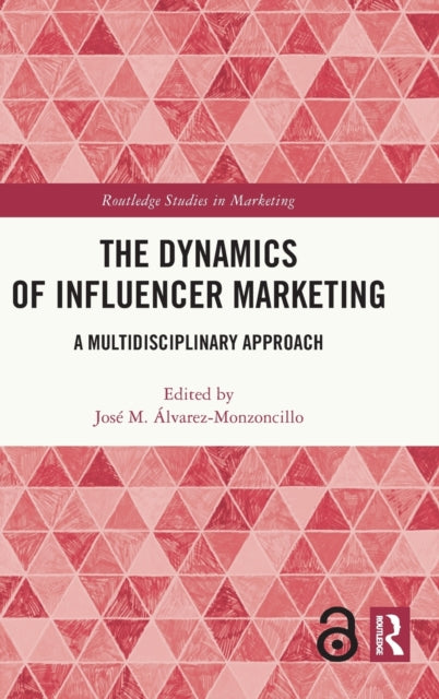 Book cover of: Dynamics of Influencer Marketing. By: José María Alvarez Monzoncillo