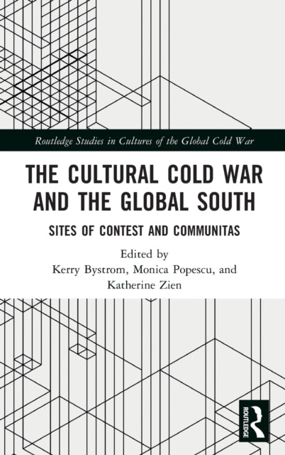 Book cover of: Cultural Cold War and the Global South. By: Kerry Bystrom