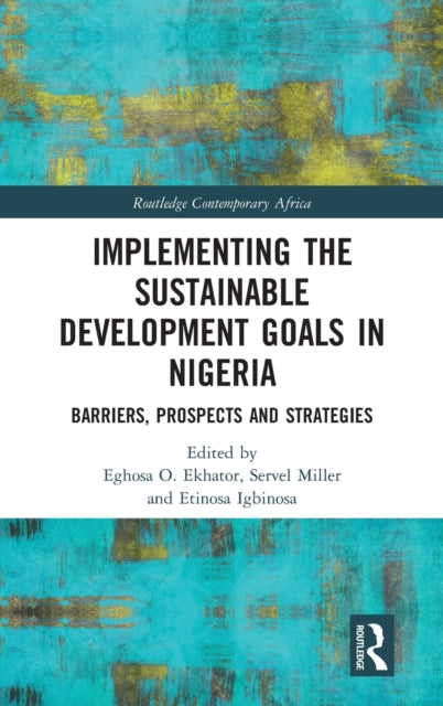 Book cover of: Implementing the Sustainable Development Goals in Nigeria. By: Eghosa O. Ekhator