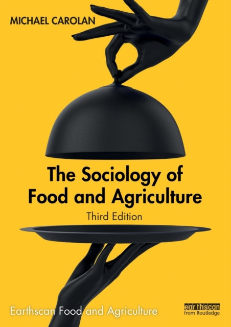 Book cover of: Sociology of Food and Agriculture. By: Michael S. Carolan
