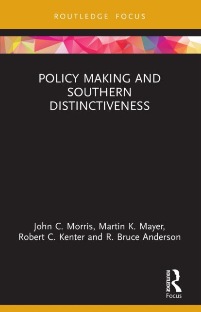 Book cover of: Policy Making and Southern Distinctiveness. By: Morris, John C.