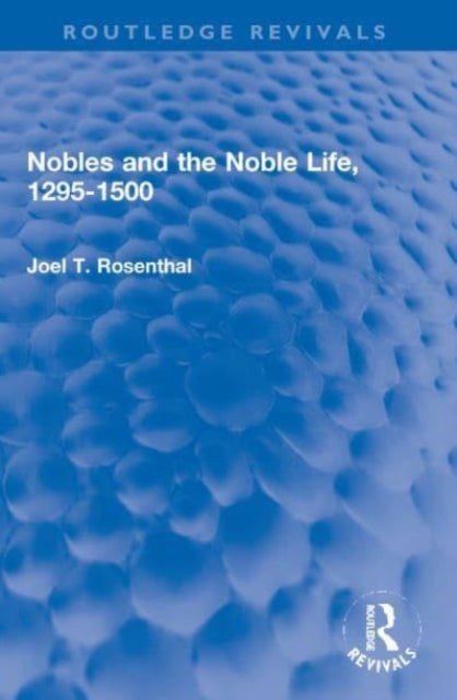 Book cover of: Nobles and the Noble Life, 1295-1500