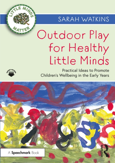 Book cover of: Outdoor Play for Healthy Little Minds. By: Sarah Watkins