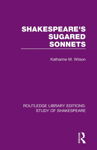Book cover of: Shakespeare’s Sugared Sonnets. By: Katharine M. Wilson