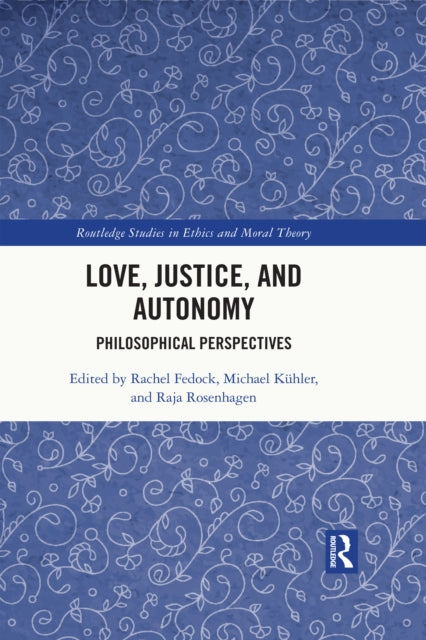 Book cover of: Love, Justice, and Autonomy. By: Rachel Fedock