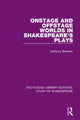 Book cover of: Onstage and Offstage Worlds in Shakespeare's Plays. By: Anthony Brennan