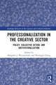 Book cover of: Professionalization in the Creative Sector. By: Margaret J. Wyszomirski