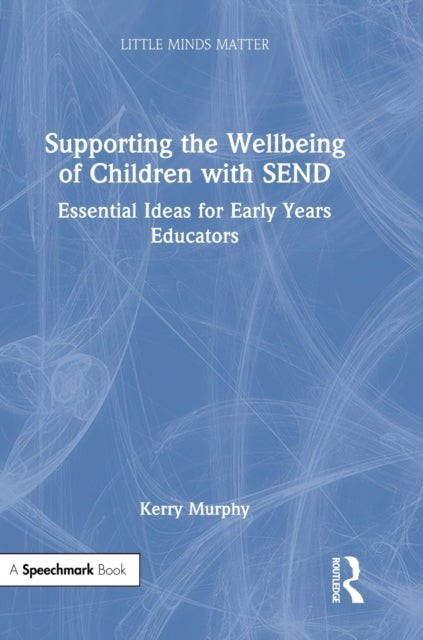 Book cover of: Supporting the Wellbeing of Children with SEND. By: Kerry Payne