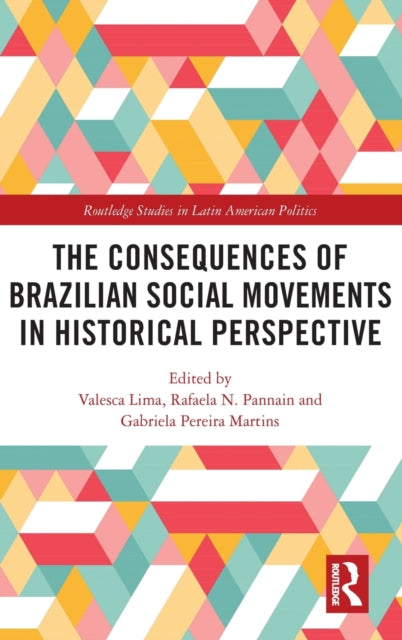 Book cover of: Consequences of Brazilian Social Movements in Historical Perspective. By: Valesca Lima
