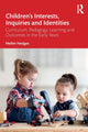 Book cover of: Children’s Interests, Inquiries and Identities. By: Helen Hedges