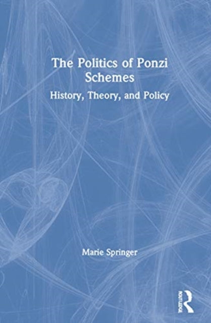 Book cover of: Politics of Ponzi Schemes. By: Marie Springer
