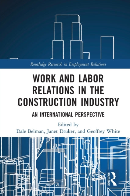 Book cover of: Work and Labor Relations in the Construction Industry. By: Dale Belman