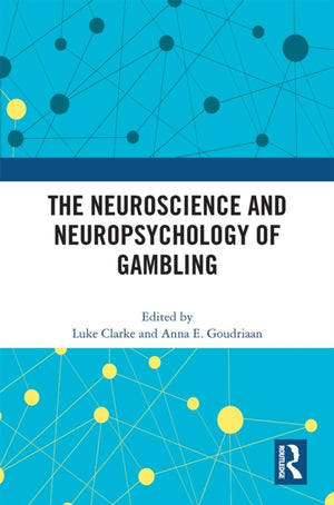 The Neuroscience and Neuropsychology of Gambling