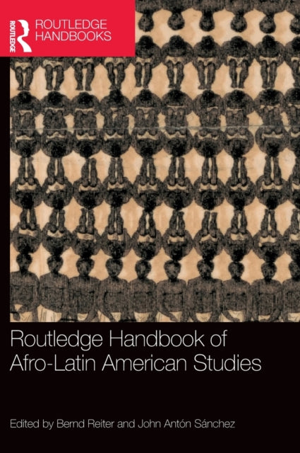 Book cover of: Routledge Handbook of Afro-Latin American Studies. By: Bernd Reiter