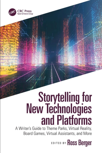 Book cover of: Storytelling for New Technologies and Platforms. By: Ross Berger