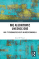 Book cover of: Algorithmic Unconscious. By: Luca Possati