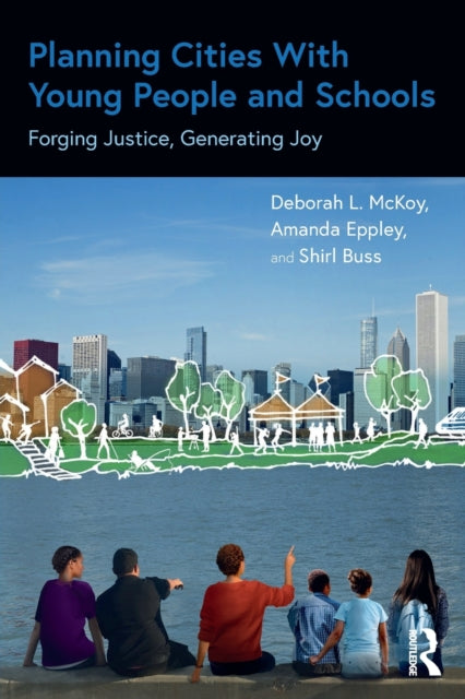 Book cover of: Planning Cities With Young People and Schools. By: Deborah McKoy