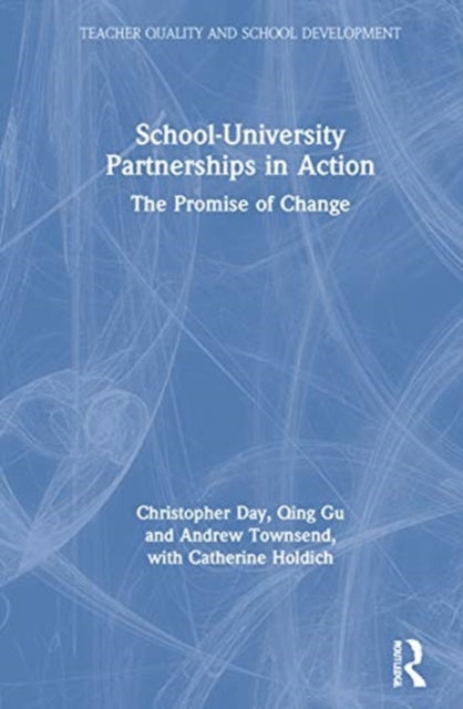 Book cover of: School-University Partnerships in Action. By: Christopher Day