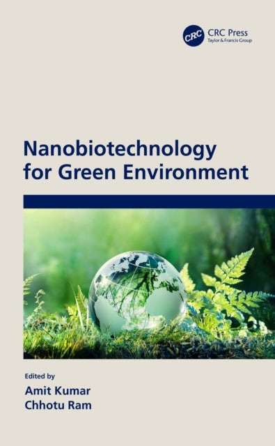 Book cover of: Nanobiotechnology for Green Environment. By: Amit Kumar