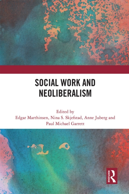 Book cover of: Social Work and Neoliberalism. By: Edgar Marthinsen