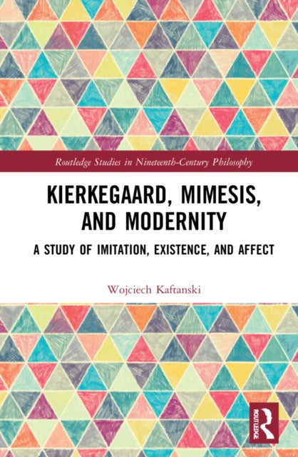 Book cover of: Kierkegaard, Mimesis, and Modernity. By: Wojciech Kaftanski