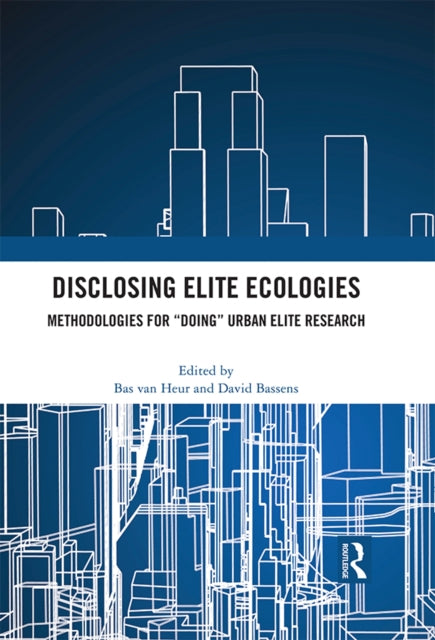 Book cover of: Disclosing Elite Ecologies. By: David Bassens