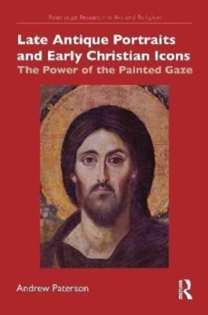 Book cover of: Late Antique Portraits and Early Christian Icons. By: Andrew Paterson