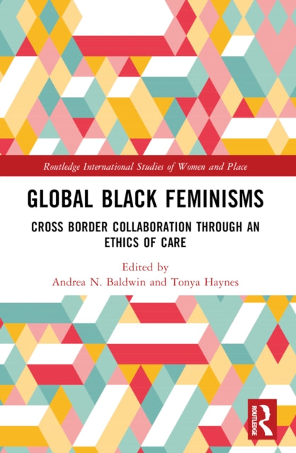 Book cover of: Global Black Feminisms. By: Andrea N. Baldwin
