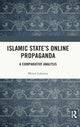 Book cover of: Islamic State's Online Propaganda. By: Miron Lakomy